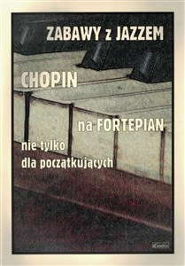 Obrazek Zabawy z jazzem. Chopin na fortepian
