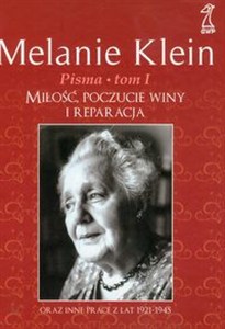 Picture of Miłość, poczucie winy i reparacja. Pisma Melanie Klein T. 1