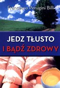 Jedz tłust... - Francesco Perugini Billi -  foreign books in polish 
