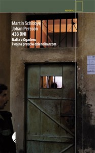 Obrazek 438 dni Nafta z Ogadenu i wojna przeciw dziennikarzom