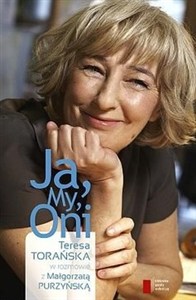 Obrazek Ja My Oni Teresa Torańska w rozmowie z Małgorzatą Purzyńską