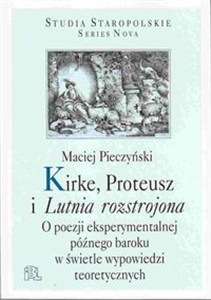 Obrazek Kirke, Proteusz i Lutnia rozstrojona O poezji eksperymentalnej późnego baroku w świetle wypowiedzi teoretycznych