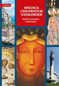 Obrazek Miejsca cudownych uzdrowień Między legendą a historią