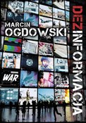 Zobacz : Dezinforma... - Marcin Ogdowski