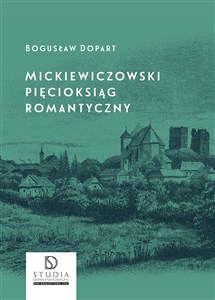 Picture of Mickiewiczowski pięcioksiąg romantyczny wyd. 2
