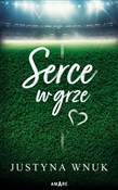 Serce w gr... - Justyna Wnuk -  Polish Bookstore 