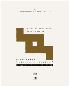 Picture of Architekci i paragraf aryjski. Przypadek SARP-u (1934–1939)