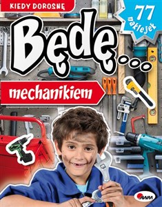 Picture of Kiedy dorosnę będę mechanikiem
