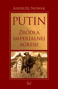 Obrazek Putin źródła imperialnej agres