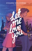 Książka : Let Me Lov... - Zuzanna Wólczyńska