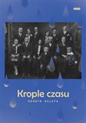 Zobacz : Krople cza... - Henryk Kalata