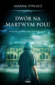 Zobacz : Dwór na Ma... - Joanna Pypłacz