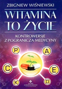 Obrazek Witamina to życie Kontrowersje z pogranicza medycyny