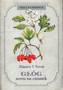 Obrazek Głóg sercu na ratunek