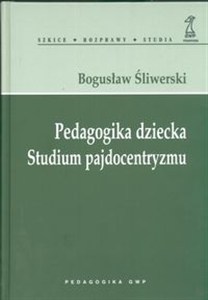 Obrazek Pedagogika dziecka Studium pajdocentryzmu