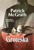 Książka : Groteska - Patrick McGrath