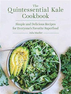 Picture of The Quintessential Kale Cookbook: Simple and Delicious Recipes