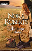 Polska książka : Na wagę zł... - Nora Roberts