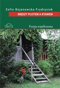 Między pło... - Zofia Bojanowska-Frydrysiak -  books from Poland