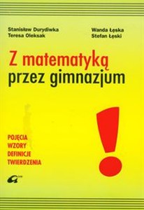 Obrazek Z matematyką przez gimnazjum Pojęcia wzory definicje twierdzenia