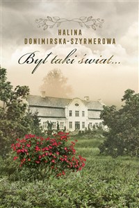 Obrazek Był taki świat… Mój wiek XX