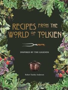 Obrazek Recipes from the World of Tolkien Inspired by the Legends