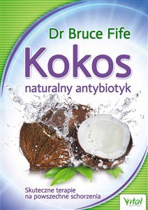 Obrazek Kokos - naturalny antybiotyk Skuteczne terapie na powszechne schorzenia
