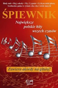 Obrazek Śpiewnik Największe polskie hity wszech czasów. Zawiera akordy na gitarę!