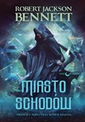 Miasto sch... - Robert Jackson Bennett -  foreign books in polish 
