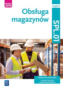 Obrazek Obsługa magazynów Kwalifikacja SPL.01 Podręcznik do nauki zawodu technik logistyk i magazynier Część 2
