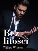 Książka : Bez litośc... - Willow Winters