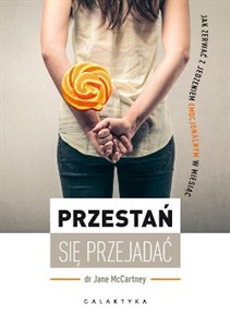 Obrazek Przestań się przejadać Jak zerwać z jedzeniem emocjonalnym w miesiąc