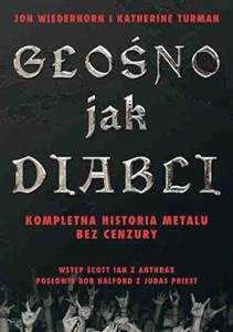 Obrazek Głośno jak diabli Kompletna historia metalu bez cenzury