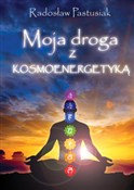 Moja droga... - Radosław Pastusiak -  foreign books in polish 