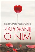 Zapomnij o... - Małgorzata Garkowska - Ksiegarnia w UK