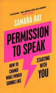 Picture of Permission to Speak How to Change What Power Sounds Like, Starting With You