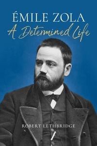 Obrazek Emile Zola A Determined Life
