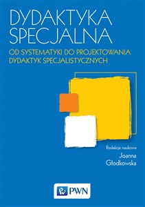 Obrazek Dydaktyka specjalna Od systematyki do projektowania dydaktyk specjalistycznych