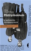 Matrymoniu... - Alicja Urbanik-Kopeć -  Polish Bookstore 