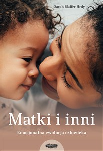 Picture of Matki i inni. Emocjonalna ewolucja człowieka