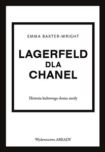Obrazek Lagerfeld dla Chanel Historia kultowego domu mody