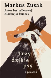 Obrazek Trzy dzikie psy i prawda