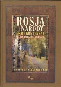 Obrazek Rosja i narody Ósmy kontynent Szkic dziejów  eurazji