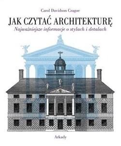 Obrazek Jak czytać architekturę Najważniejsze informacje o stylach i detalach