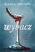 Wybacz To ... - Bianca Iosivoni -  Książka z wysyłką do UK