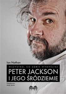 Picture of Wszystko, co sobie wymyślisz: Peter Jackson i jego Śródziemie