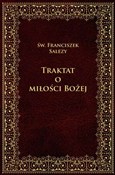 Książka : Traktat o ... - Franciszek Salezy Św.