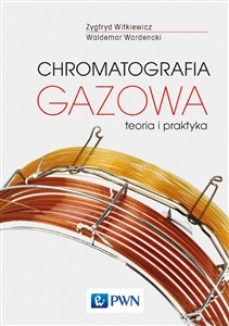 Obrazek Chromatografia gazowa Teoria i praktyka