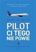 Pilot ci t... - Patrick Smith - Ksiegarnia w UK