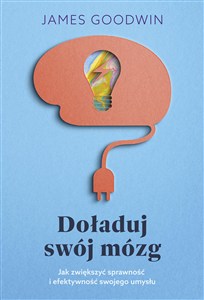 Obrazek Doładuj swój mózg Jak zwiększyć sprawność i efektywność swojego umysłu